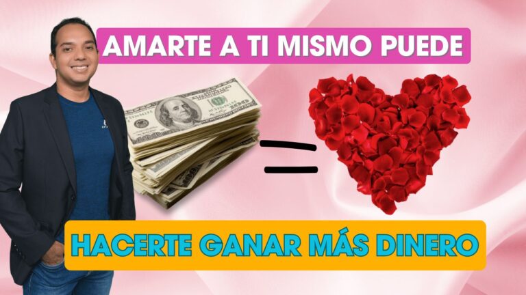 Cómo amarte a ti mismo puede hacerte ganar más dinero