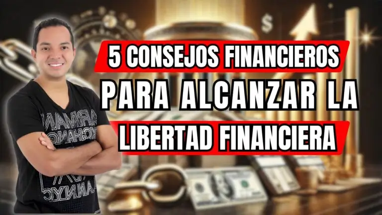 5 Consejos Sobre el Dinero para Alcanzar la Libertad Financiera